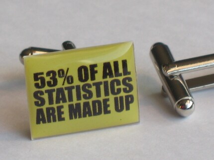 53 percent of Statistics are made up Cuff Links by Jamie Riley Be Moso