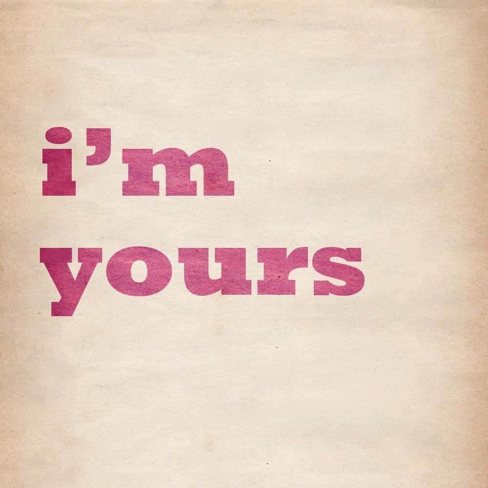 I'm Yours by lovesugar.etsy.com - 8 x 10 Archival Giclee Print