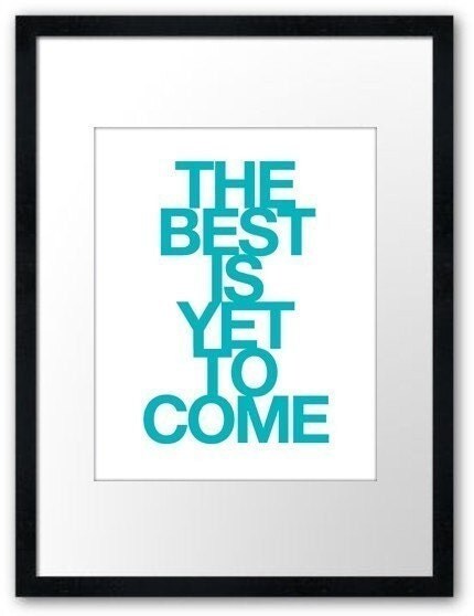 THE BEST IS YET TO COME (8x10 inch Art Print in Blue)