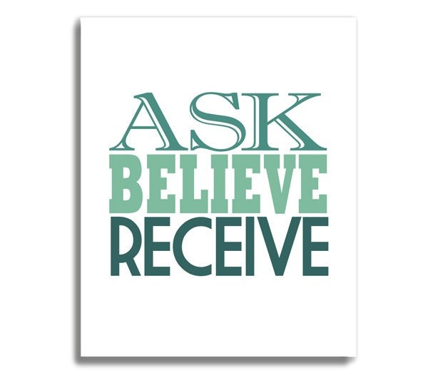 Ask Believe Receive - The Secret - 8x10 (20x25 cm) by ColorBee