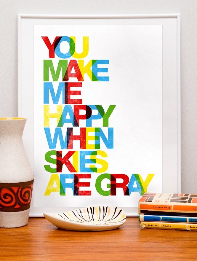 You make me happy when skies are gray -poster A3 print