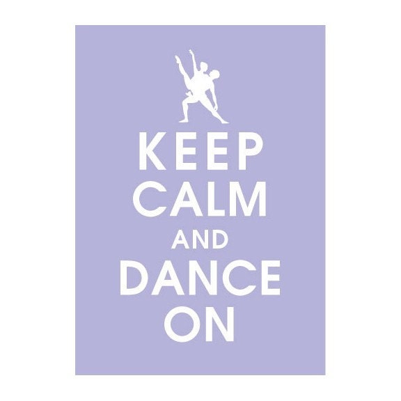 KEEP CALM AND DANCE ON- Ballet Couple, 5x7 Poster (Pale Periwinkle featured) BUY 3 GET ONE FREE
