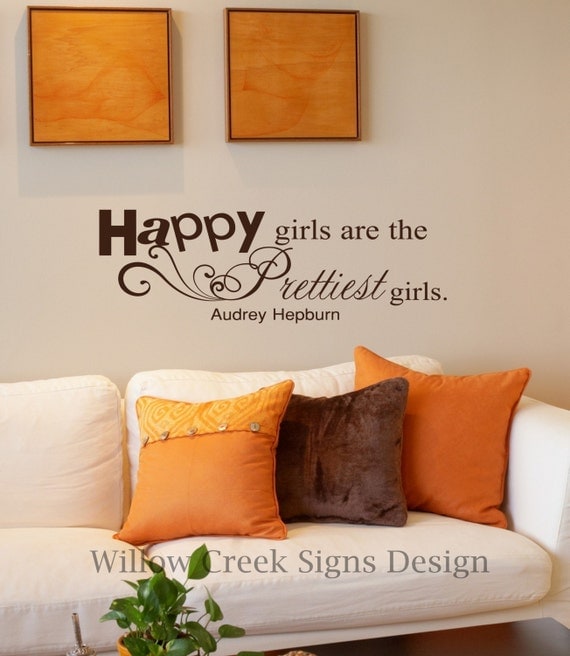 11x30 Happy Girls are the prettiest girls Audrey Hepburn Vinyl Wall Lettering Words Quotes Decals Art Custom Willow Creek Signs