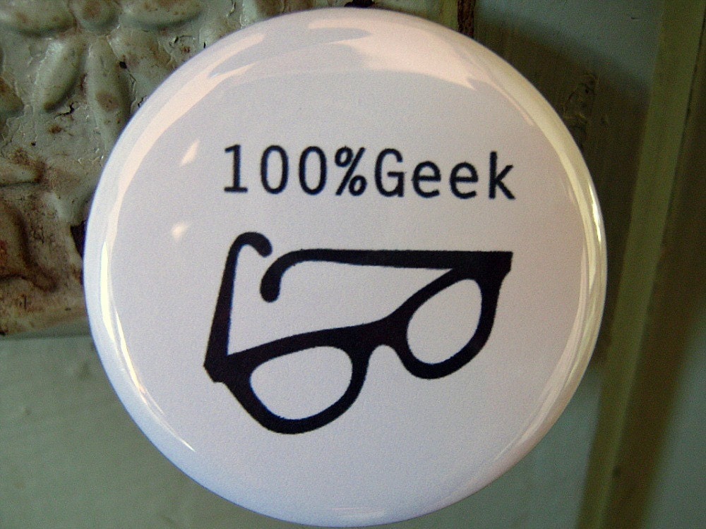 100 percent geek glasses pin-back button (badge) - UNPACKAGED