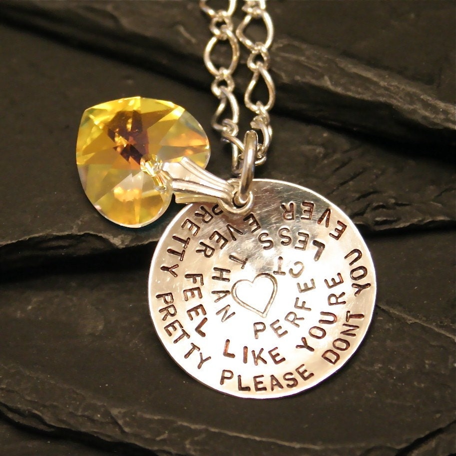 Pretty Pretty Please, Don't You Ever Ever Feel, Like You're Less Than Perfect..... Sterling Daughter's Necklace