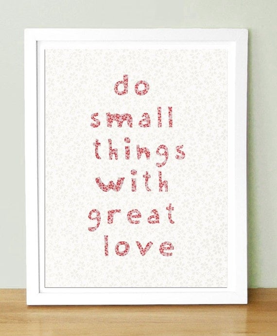 Reserved Listing for dmthurman      Do Small Things With Great Love   5x7