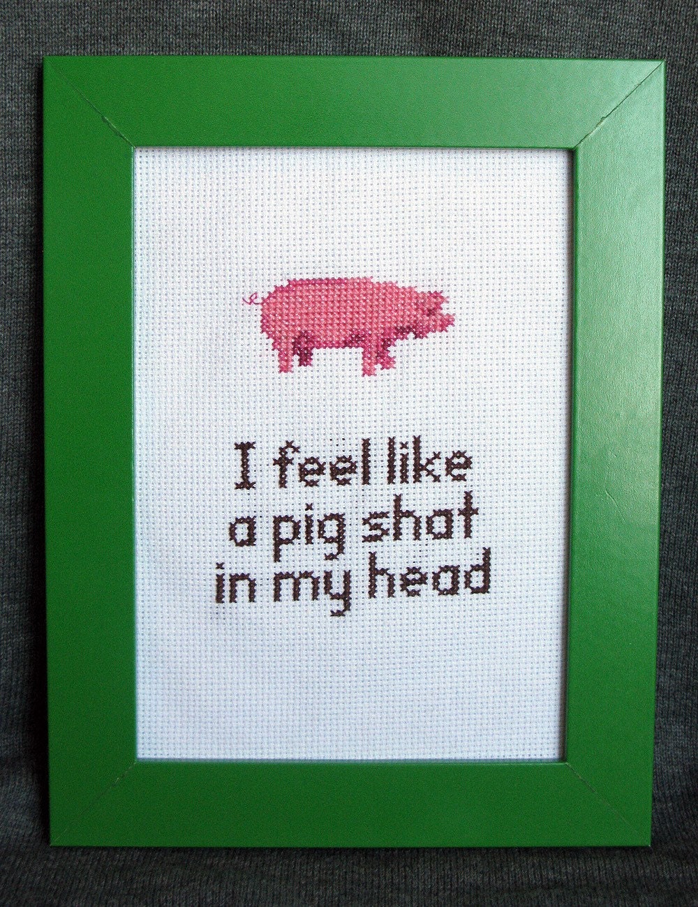 I feel like a pig s--- in my head - cross stitch (Withnail & I)