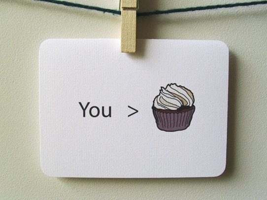 You are greater than cupcakes