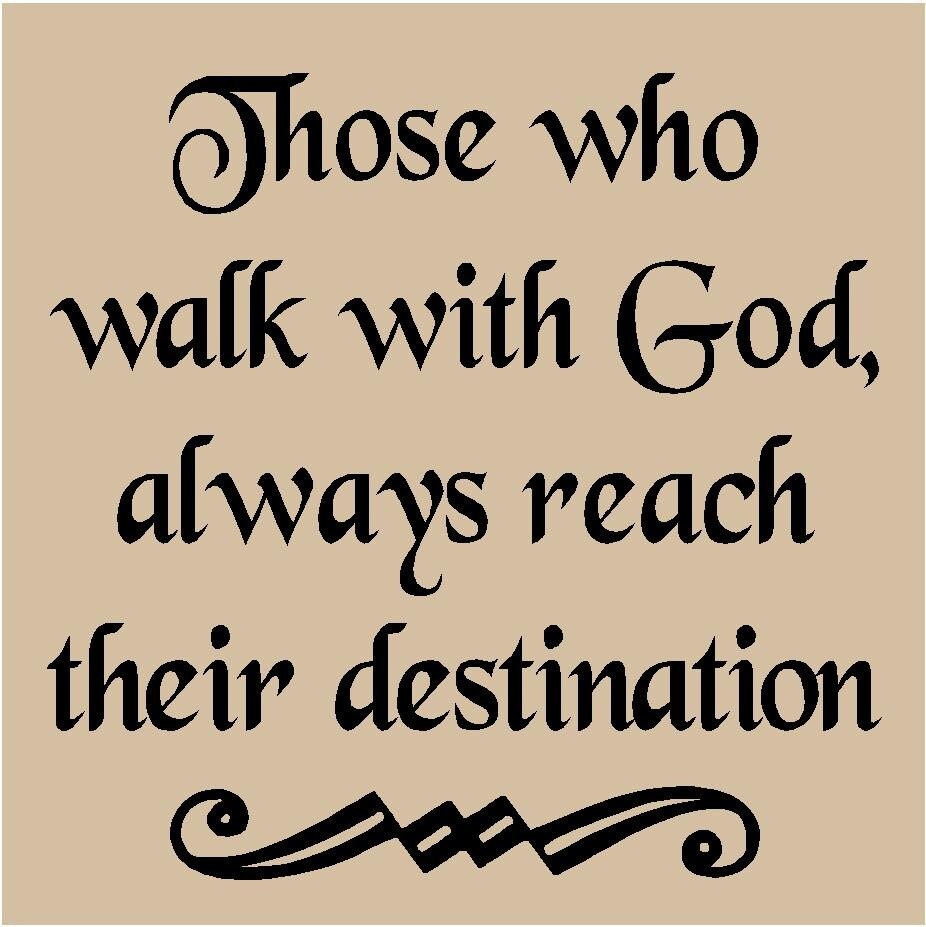 T89- Those who walk with God always reach their destination  12x12  vinyl wall art decals lettering words home decor sayings quote stickers