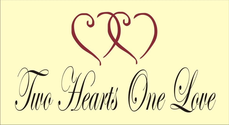 Two Hearts, One Love with hearts, Custom Stencil, image and lettering are 