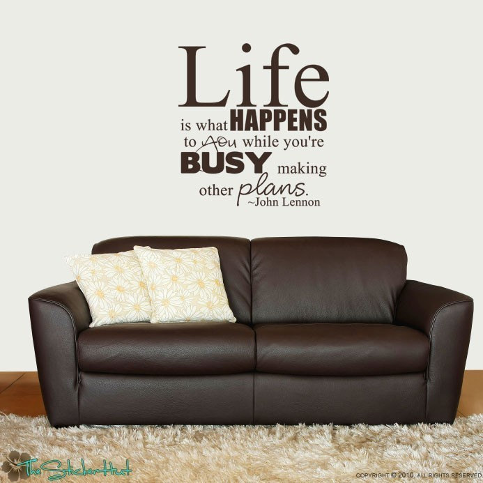 Life is what happens when you are making plans