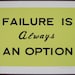FAILURE IS AWAYS AN OPTION archival injet print